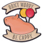 Pines de Capybara Frases
